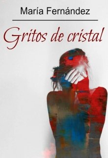 Gritos de cristal — Maria Fernandez