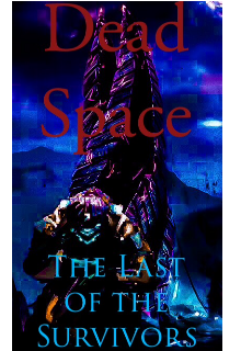 Dead Space:the Last of the Survivors — Nikitos-Fantast