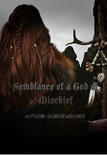 Semblance of a God of Mischief — GodOfMischief