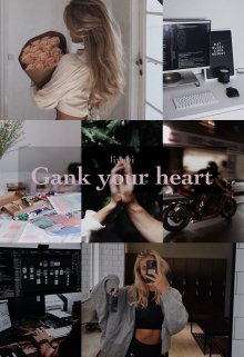 Gank your heart — liyavi